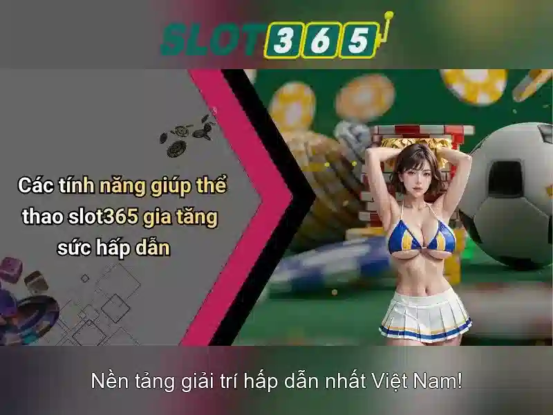 Slot365: Khám phá nền tảng casino trực tuyến và trò chơi slot hàng đầu